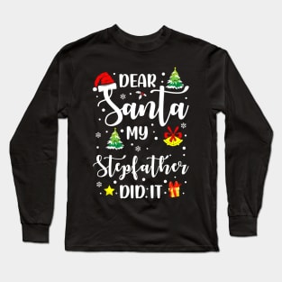 Dear Santa My Stepfather Did It Funny Xmas Gifts Long Sleeve T-Shirt